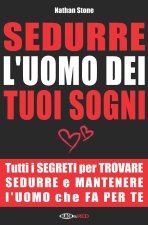Sedurre l'uomo dei tuoi sogni