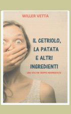 IL CETRIOLO, LA PATATA E ALTRI INGREDIENTI