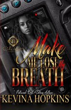 Make Me Lose My Breath