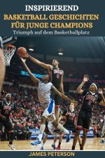 INSPIRIEREND BASKETBALL GESCHICHTEN FÜR JUNGE CHAMPIONS
