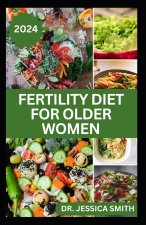 FERTILITY DIET FOR OLDER WOMEN