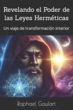 Revelando el Poder de las Leyes Herméticas