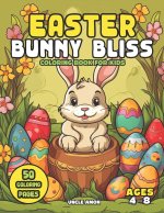 Easter Bunny Bliss Coloring Book for Kids Ages 4-8