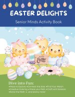 Easter Delights - Senior Minds Activity Book