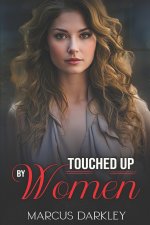 Touched Up By Women