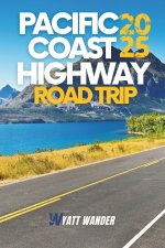 Pacific Coast Highway Road Trip