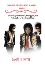 MOONWALK THE UNTOLD STORY OF MICHAEL JACKSON