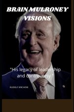 BRAIN MULRONEY VISIONS