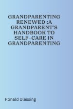 GRANDPARENTING RENEWED