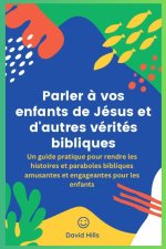 Parler à vos enfants de Jésus et d'autres vérités bibliques