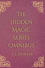 The Hidden Magic Series Omnibus