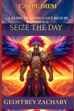 SIEZE THE DAY (CARPE DIEM)