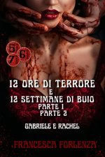 12 settimane di buio Parte 1-2 e 12 ore di terrore