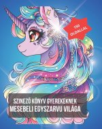 Szinezo konyv gyerekeknek, a mesebeli egyszarvu vilaga