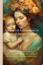 365 Days of Affirmations for Moms of Autistic Children
