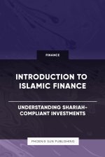 Introduction to Islamic Finance - Understanding Shariah-Compliant Investments