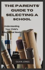 THE PARENTS' GUIDE TO SELECTING A SCHOOL