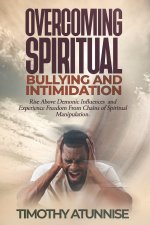 Overcoming Spiritual Bullying and Intimidation