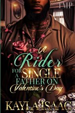 A RIDER FOR A SINGLE FATHER ON VALENTINE'S DAY