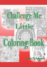 Challenge Me Little Coloring Book