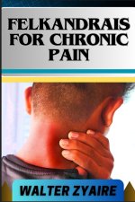 FELKANDRAIS FOR CHRONIC PAIN