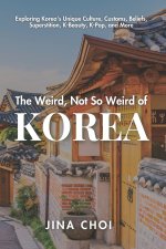 The Weird, Not So Weird of Korea