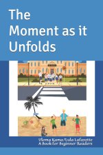 The Moment as it Unfolds