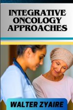 INTEGRATIVE ONCOLOGY APPROACHES