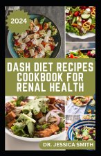 DASH DIET RECIPES COOKBOOK FOR RENAL HEALTH