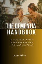 THE DEMENTIA HANDBOOK