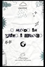 O Mundo Em Preto e Branco