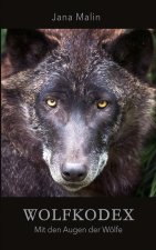 Wolfkodex - Mit den Augen der Wölfe
