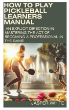 HOW TO PLAY PICKLEBALL