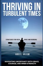 Thriving in Turbulent Times