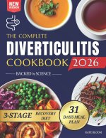 The Complete Diverticulitis Cookbook