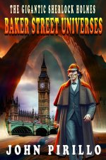 THE GIGANTIC SHERLOCK HOLMES BAKER STREET UNIVERSES