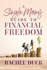 A Single Mom's Guide to Financial Freedom