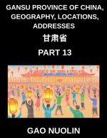 Gansu Province of China, Geography, Locations, Addresses (Part 13)- Your Guide to Mastering Mandarin Chinese - Unravel Gansu's Address System, Names,