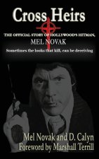 Cross Heirs - The Official Story of Hollywood's Hitman, Mel Novak