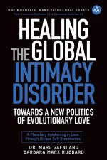 Healing the Global Intimacy Disorder with a New Politics of Intimacy