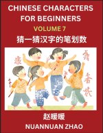 Chinese Characters for Beginners (Part 7)- Simple Chinese Puzzles for Beginners, Test Series to Fast Learn Analyzing Chinese Characters, Simplified Ch