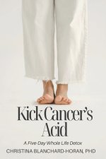 Kick Cancer's Acid