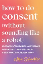 How to Do Consent (Without Sounding Like a Robot)
