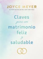 Claves Para Un Matrimonio Feliz Y Saludable / The Keys to a Happy and Healthy Marriage