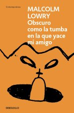 Oscuro Como La Tumba En La Que Yace Mi Amigo / Dark as the Grave Where My Friend Is Laid