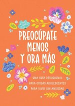 Preocúpate Menos Y Ora Más (Chicas Adolescentes)