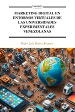 MARKETING DIGITAL EN ENTORNOS VIRTUALES DE LAS UNIVERSIDADES EXPERIMENTALES VENEZOLANAS