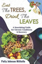 Eat the Trees, Drink the Leaves