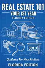 Real Estate 101 - Your 1st Year Florida Edition