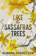 Like the Sassafras Trees
